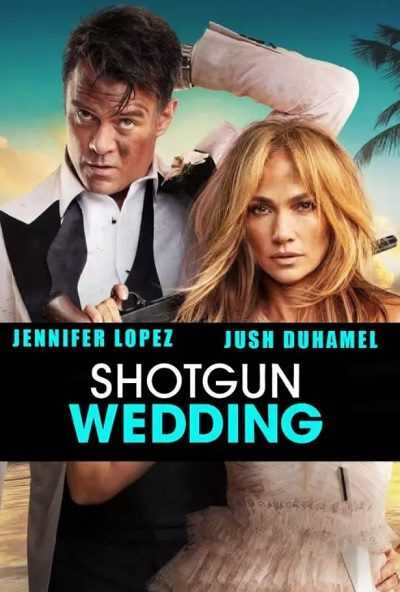 فیلم عروسی شاتگان (ازدواج ناگزیر) Shotgun Wedding 2022