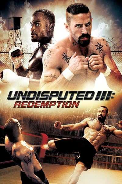 فیلم شکست ناپذیر ۳: رستگاری Undisputed 3: Redemption 2010 دانلود و تماشای آنلاین