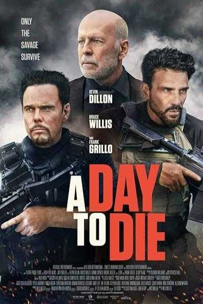 فیلم یک روز برای مردن A Day to Die 2022