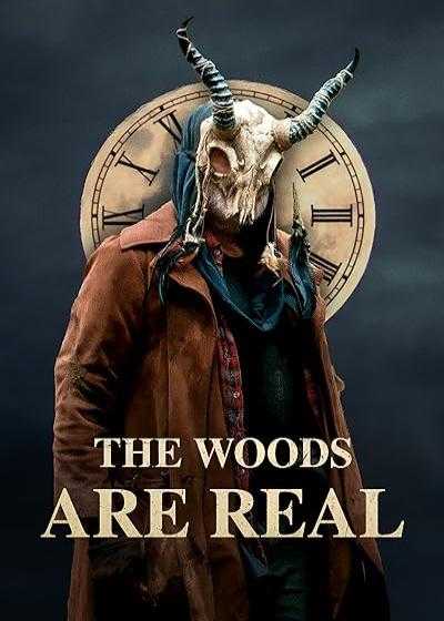 فیلم جنگل ها واقعی هستند The Woods Are Real 2024