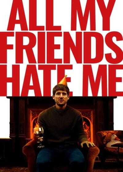 فیلم همه دوستانم از من متنفرند All My Friends Hate Me 2021