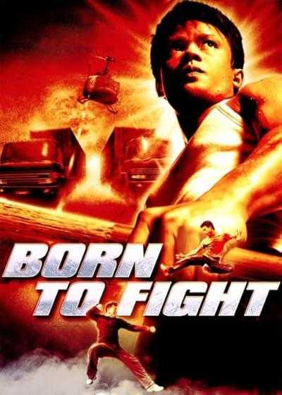 فیلم متولد شده برای مبارزه Born to Fight 2004