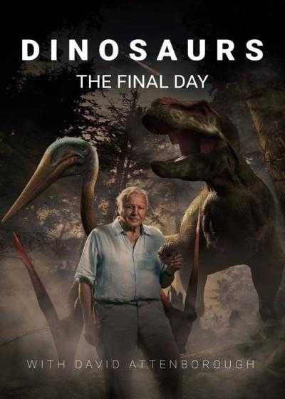 فیلم دایناسورها: روز نهایی با دیوید اتنبرو Dinosaurs – The Final Day with David Attenborough 2022