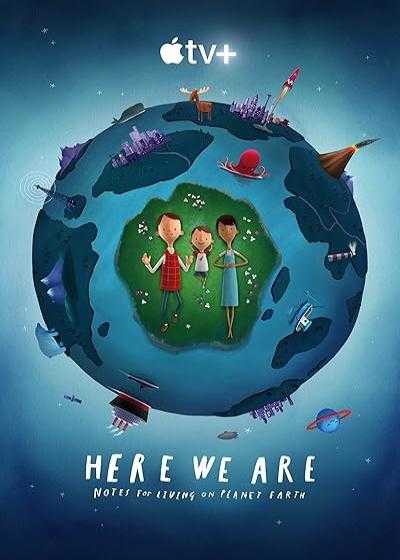 انیمیشن نکاتی برای زندگی در کره زمین Here We Are: Notes for Living on Planet Earth 2020