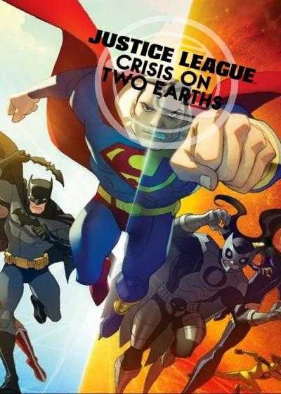 انیمیشن لیگ عدالت: فاجعه در دو زمین Justice League: Crisis on Two Earths 2010