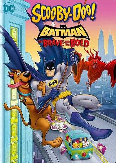 انیمیشن اسکوبی دوو و بتمن: شجاع و جسور Scooby-Doo & Batman: The Brave and the Bold 2018