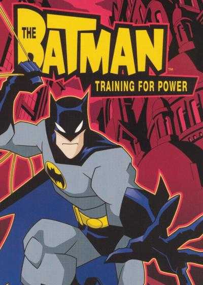 انیمیشن بتمن در آموزش قدرت The Batman: Training for Power 2004