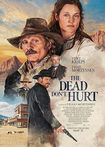 فیلم مرده ها صدمه نمی بینند The Dead Don’t Hurt 2023