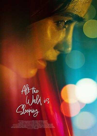 فیلم تمام دنیا خواب است All the World Is Sleeping 2021