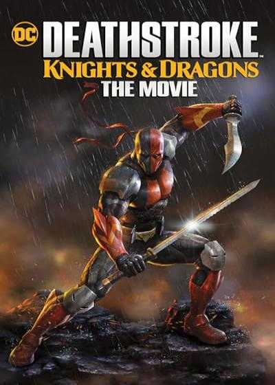 انیمیشن دث استروک: شوالیه ها و اژدهایان Deathstroke: Knights & Dragons – The Movie 2020