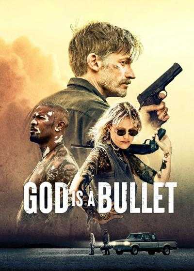 فیلم گلوله خدا God Is a Bullet 2023