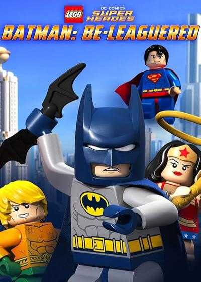 انیمیشن لگو دی سی: بتمن محاصره می شود Lego DC Comics: Batman Be-Leaguered 2014