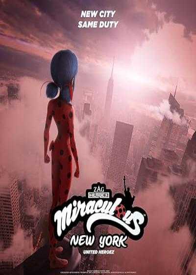 انیمیشن دنیای دختر کفشدوزکی: ماجراجویی در نیویورک Miraculous World: New York, United Heroez 2020