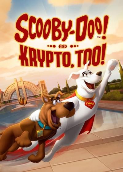 انیمیشن اسکوبی دو! و همینطور کریپتو! Scooby-Doo! and Krypto, Too! 2023