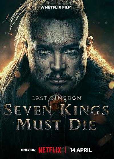 فیلم آخرین پادشاهی: هفت پادشاه باید بمیرند The Last Kingdom: Seven Kings Must Die 2023