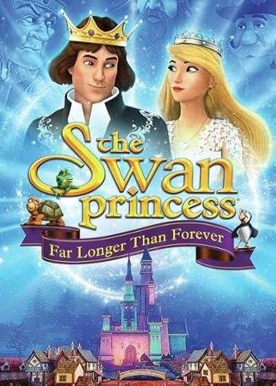 انیمیشن پرنسس قو: بسیار طولانی تر از همیشه The Swan Princess: Far Longer Than Forever 2023