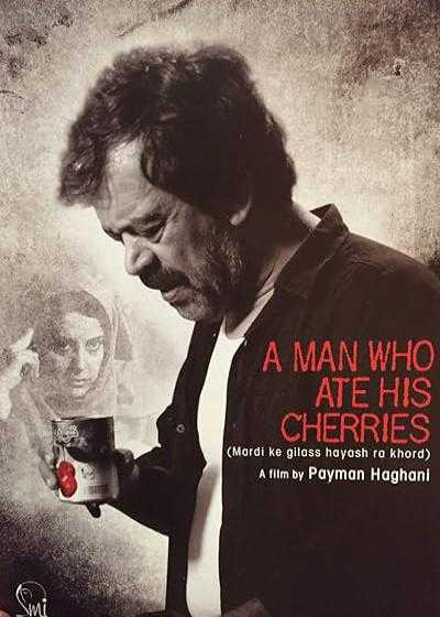 فیلم مردی که گیلاس هایش را خورد A Man Who Ate His Cherries 2009