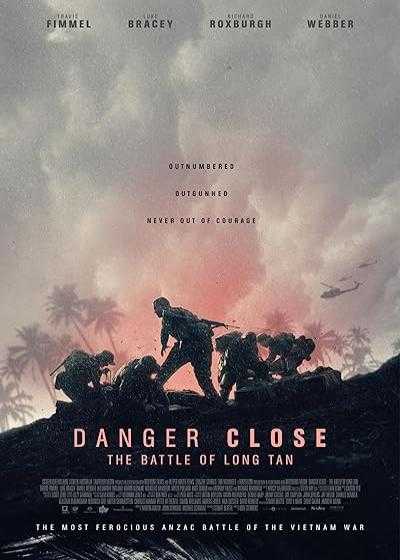 فیلم خطر نزدیک است : نبرد لانگ تان Danger Close: The Battle of Long Tan 2019